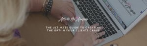 Ultimate Guide to Creating the Opt-iin Your Clients Crave by Krista Smith