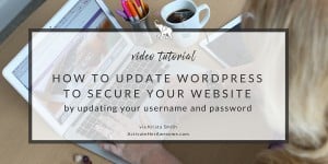 How to Secure Your Wordpress Website via Krista Smith at ActivateHerAwesome.com