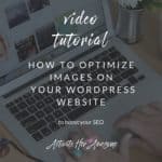 How to optimize images for your wordpress website via Krista Smith | ActivateHerAwesome.com