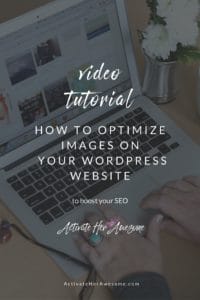 How to optimize images for your wordpress website via Krista Smith | ActivateHerAwesome.com