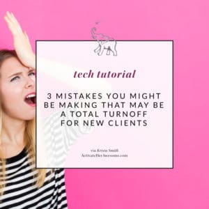 3 MISTAKES YOU MIGHT BE MAKING ON YOUR BLOG THAT MIGHT BE A TOTAL TURN OFF via Krista Smith ActivateHerAwesome.com