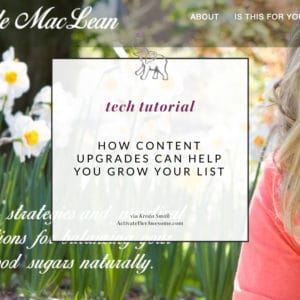 How content upgrades can help you grow your list via Krista Smith ActivateHerAwesome.com