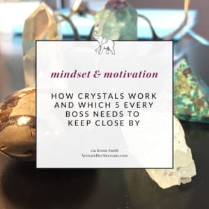 How Crystals Work and Which 5 Every Boss Needs to Keep Close by via Krista Smith at ActivateHerAwesome.com