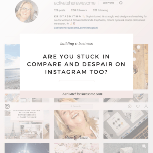 Are you stuck in Compare and Despair on Instagram too via Krista Smith at ActivateHerAwesome.com