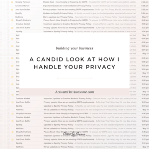 A CANDID LOOK AT HOW I HANDLE YOUR PRIVACY _ via Krista Smith at ActivateHerAwesome.com