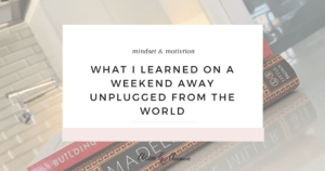 What I learned on a Weekend Away Unplugged from the World via Krista Smith at ActivateHerAwesome.com