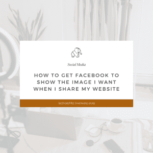 How to Get Facebook To Show the Image I Want When I Share My Website via Krista Smith at ActivateHerAwesome.com