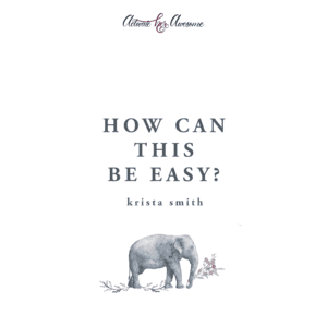 How Can This be Easy by Krista Smith FREE tablet screensaver!