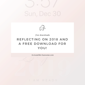 Reflecting on 2018 and a FREE Screensaver for your Phone _ via Krista Smith at ActivateHerAwesome.com