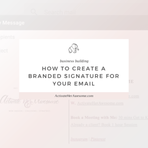 How to Create a Branded Signature for Your Email _ via Krista Smith at ActivateHerAwesome.com