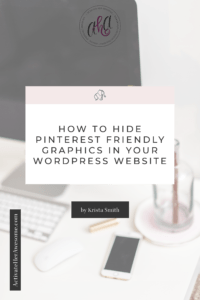 Learn how to easily hide your Pinterest Graphics inside your Wordpress blog posts with one easy step via Krista Smith at ActivateHerAwesome.com