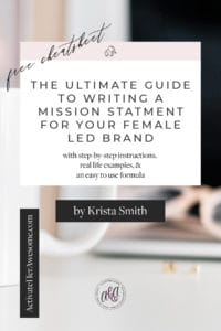 The Ultimate Guide to Writing Your Mission Statement by Krista Smith, ActivateHerAwesome.com | It happens, ladies. We sometimes get so far into our brand that we haven’t taken the time to define our bigger purpose. We don’t have a compass that guides us in our direction. By using this cheatsheet, you’ll be able to define and articulate your mission statement in record time. It comes with easy-to-follow examples and step-by-step instructions showing you how you can use the process I developed to flush out my own personal mission.