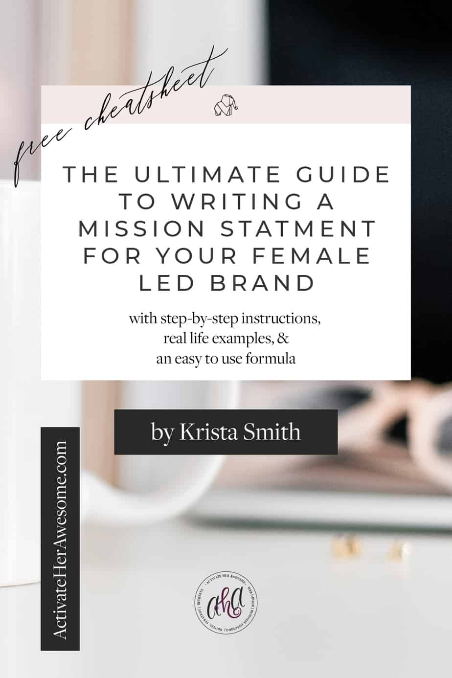 Download this free cheatsheet and get access to an easy-to-use formula that you can use to write a mission statement for your female led brand.
You'll get step by step instructions, real life examples, and an easy-to-use formula to keep you on track.
via Krista Smith at ActivateHerAwesome.com
© 2011-2019 Krista L. Smith | All Rights Reserved