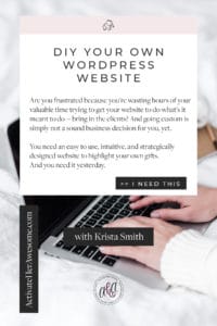 Website In A Weekend, DIY Wordpress with Krista Smith. Are you frustrated because you're wasting hours of your valuable time trying to get your website to do what's it meant to do -- bring in the clients? And going custom is simply not a sound business decision for you, yet. You need an easy to use, intuitive, and strategically designed website to highlight your own gifts. And you need it yesterday. CHECK OUT WEBSITE IN A WEEKEND at ActivateHerAwesome.com