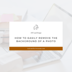 How to remove the background of a photo without using Photoshop via Krista Smith at ActivateHerAwesome.com