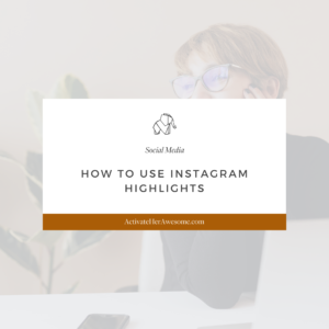 How to Use Instagram Highlights by Krista Smith