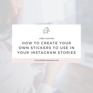 How to Create Your Own Stickers to Use in Your Instagram Stories