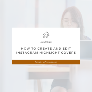 How to Create and Edit Instagram Highlight Covers by Krista Smith