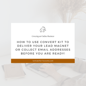 How to Use Convert Kit to Deliver Your Lead Magnet or Collect Email Addresses by Krista Smith