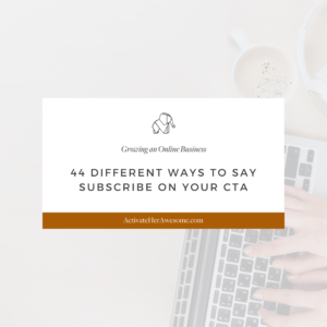 44 Call to Action Words that will maximize your conversions by Krista Smith at ActivateHerAwesome.com