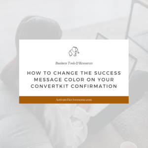 How to Change The Success Message Color on Your Convert Kit Confirmation by Krista Smith