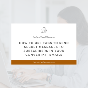 How to Use Tags to Send Secret Messages to Subscribers in Your Convert Kit Emails by Krista Smith