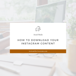 How to Download Your Instagram Content by Krista Smith