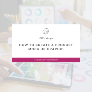 How to Create a Product Mock Up Graphic by Krista Smith