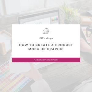 How to Create a Product Mock Up Graphic by Krista Smith