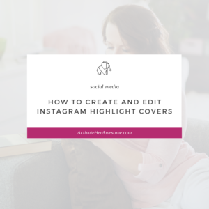 How to Create and Edit Instagram Highlight Covers by Krista Smith