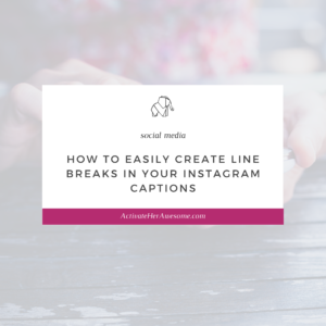 How to Easily Create Line Breaks in Your Instagram Captions by Krista Smith