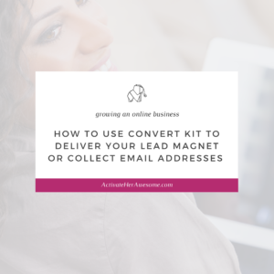 How to Use Convert Kit to Deliver Your Lead Magnet or Collect Email Addresses by Krista Smith
