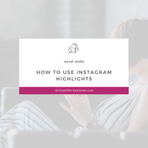 How to Use Instagram Highlights by Krista Smith