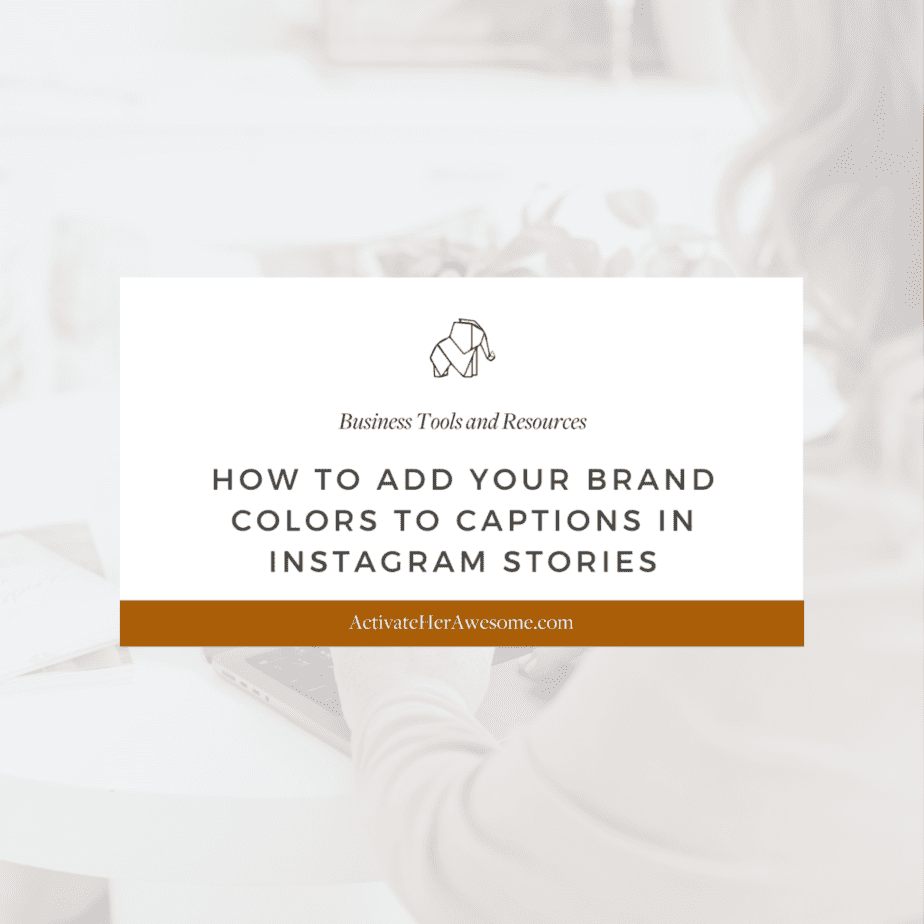 How to Add Your Brand Colors to Captions in Instagram Stories via Krista Smith at ActivateHerAwesome.com