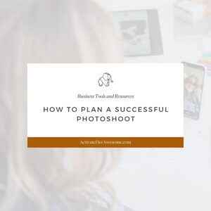 How to Plan A Successful Brand Photoshoot (Especially if You Dislike Having Your Picture Taken) by Krista Smith at ActivateHerAwesome.com