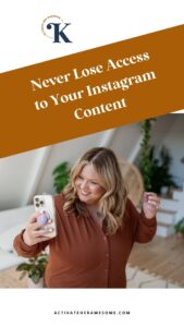 Keep Your Instagram Content Safe and Download it Following this Tutorial with Krista Smith at ActivateHerAwesome.com