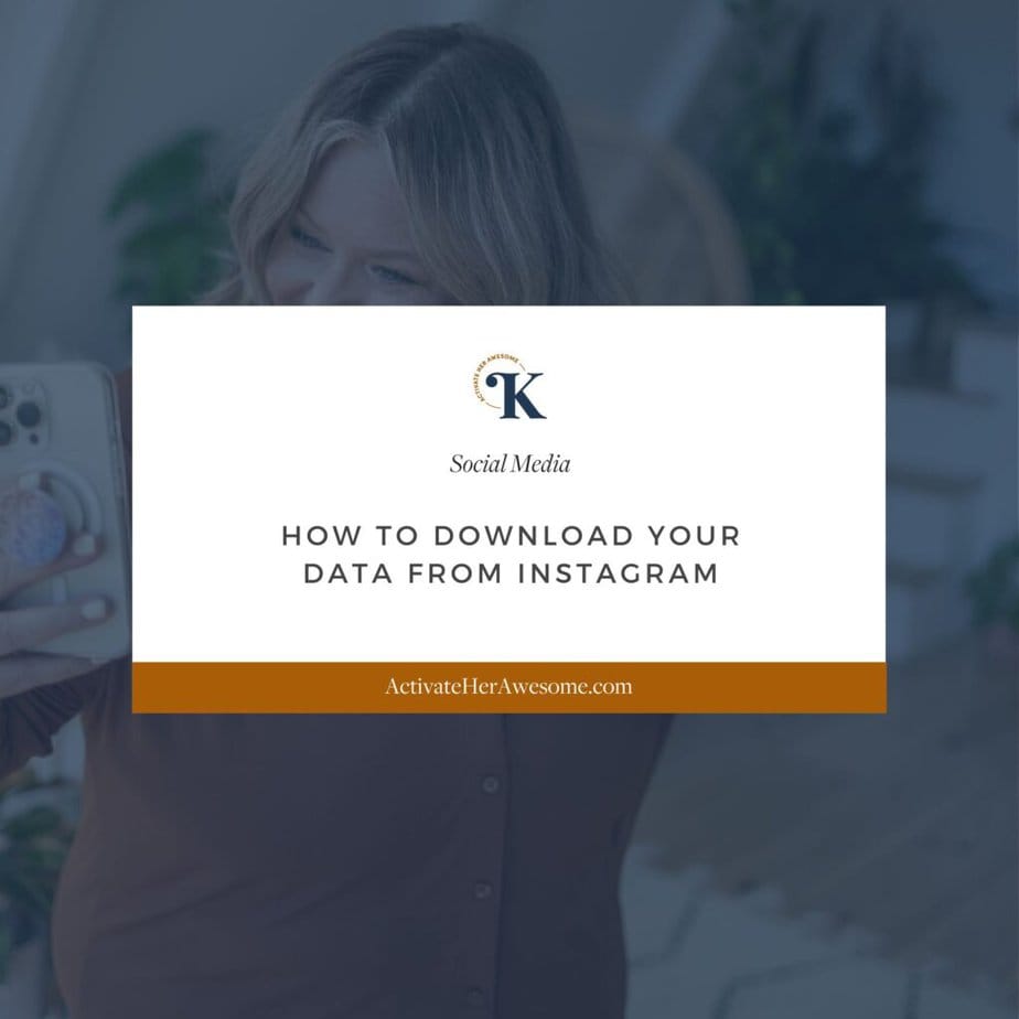 How to Download Your Data from Instagram by Krista Smith at ActivateHerAwesome.com